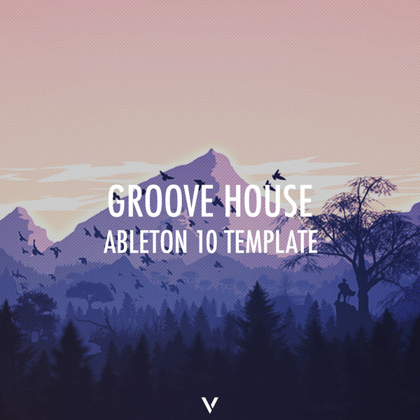 Groove House Ableton Template (Teamworx, Sunstars Style)