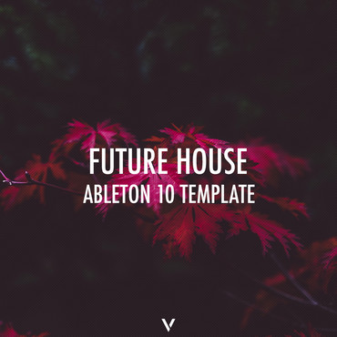Future House Ableton Template (Funkin Matt, Keanu Silva Style)
